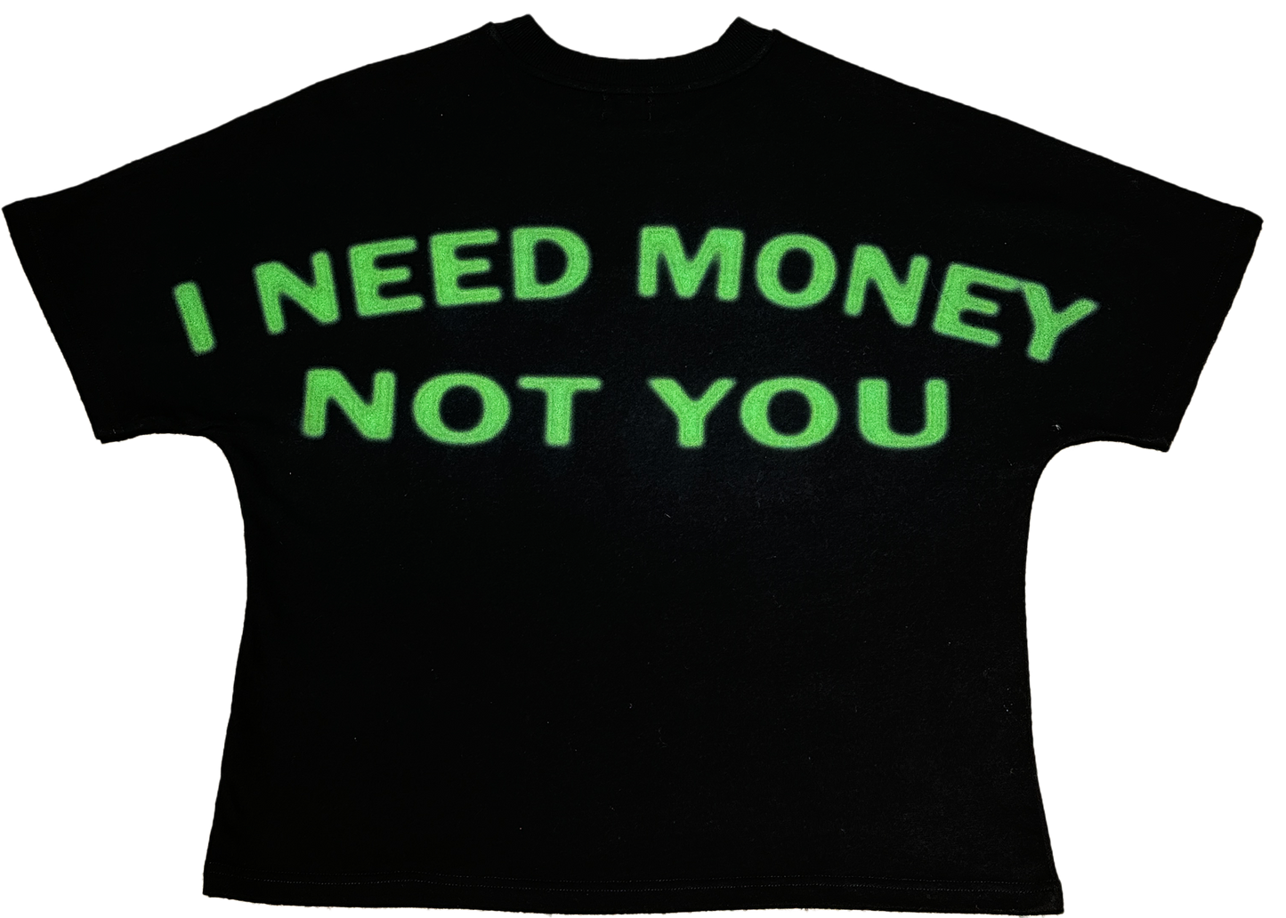 NEED MONEY NOT YOU